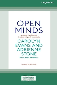 Open Minds: Academic freedom and freedom of speech in Australia [16pt Large Print Edition]