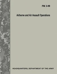 Airborne and Air Assault Operations (FM 3-99)