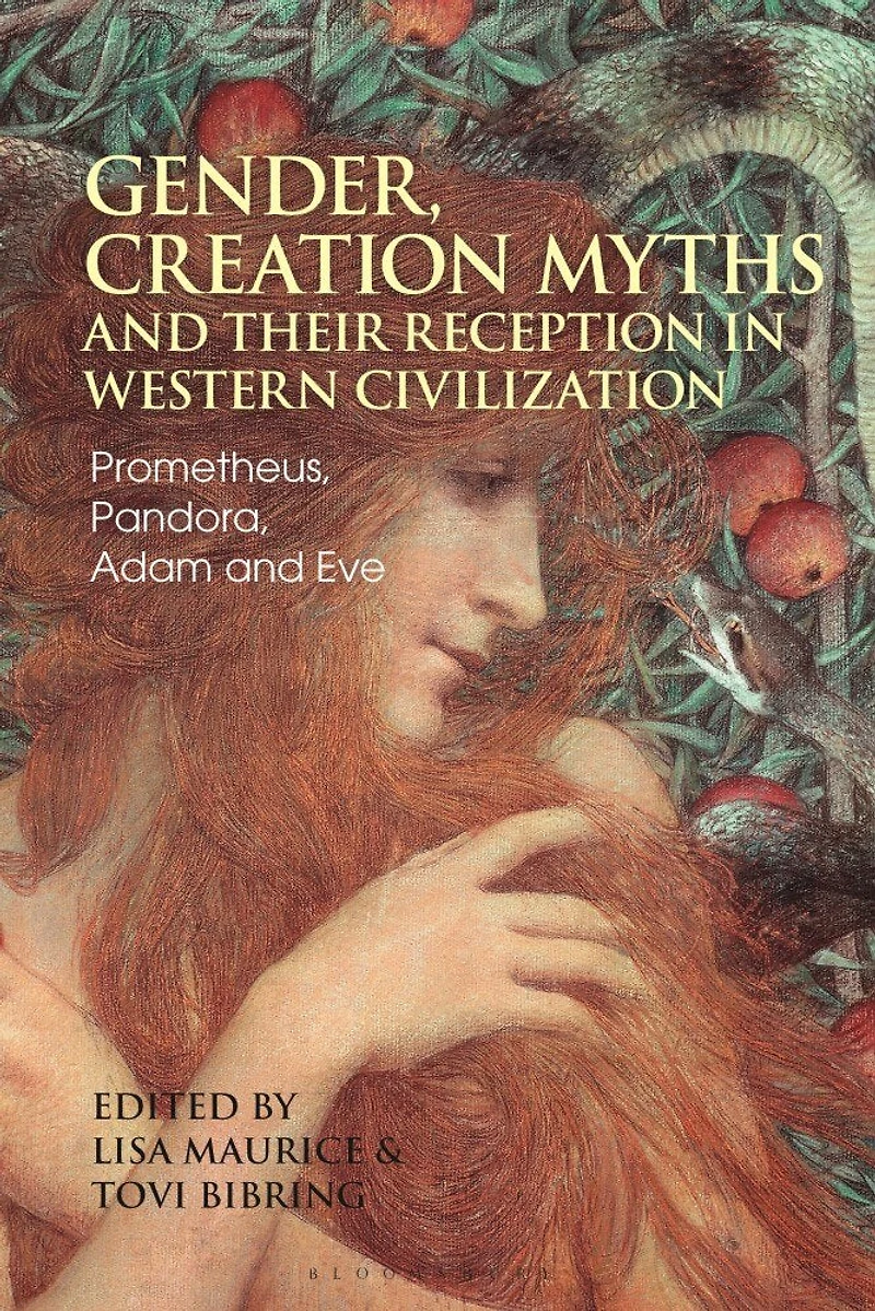Gender, Creation Myths and their Reception Western Civilization: Prometheus, Pandora, Adam Eve