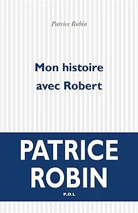 Mon histoire avec Robert