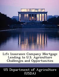 Life Insurance Company Mortgage Lending To U.s. Agriculture Challenges And Opportunities