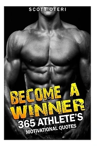 Become A Winner: 365 Athlete's Motivational Quotes