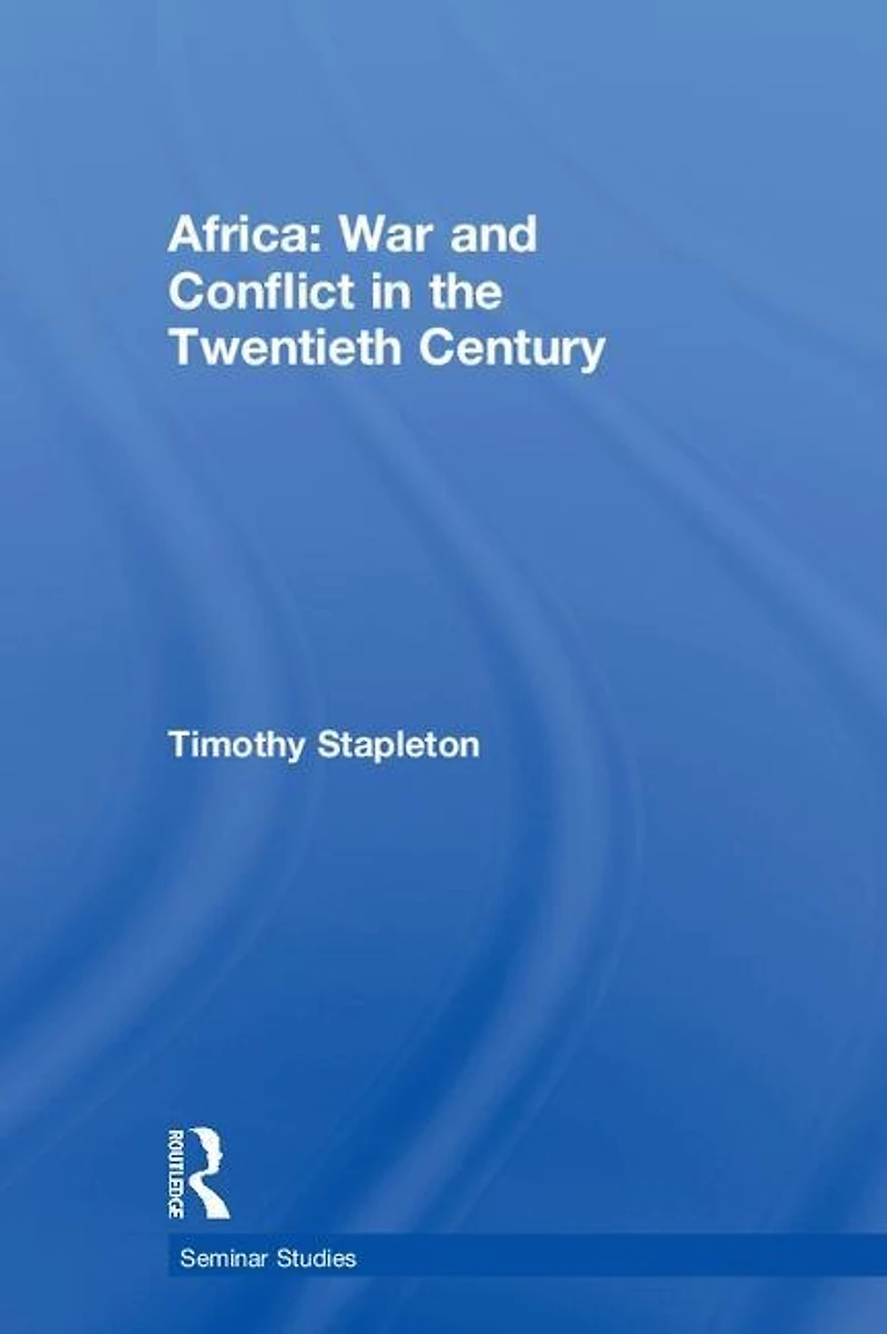 Africa: War And Conflict The Twentieth Century