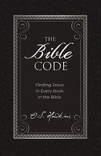 the Bible Code: Finding Jesus Every Book