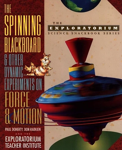 The Spinning Blackboard and Other Dynamic Experiments on Force and Motion
