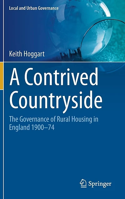 A Contrived Countryside: The Governance Of Rural Housing England 1900-74