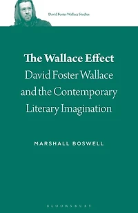 The Wallace Effect: David Foster And Contemporary Literary Imagination