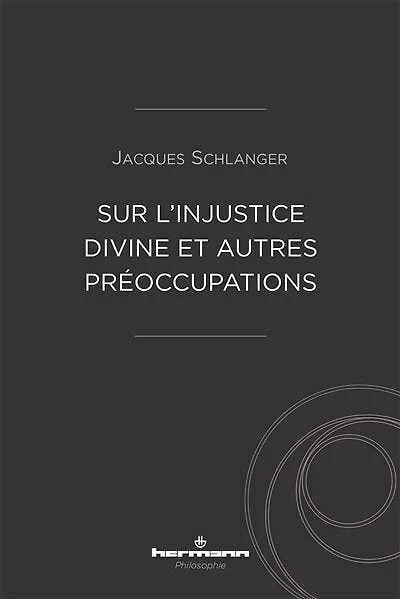 Sur l'injustice divine et autres préoccupations