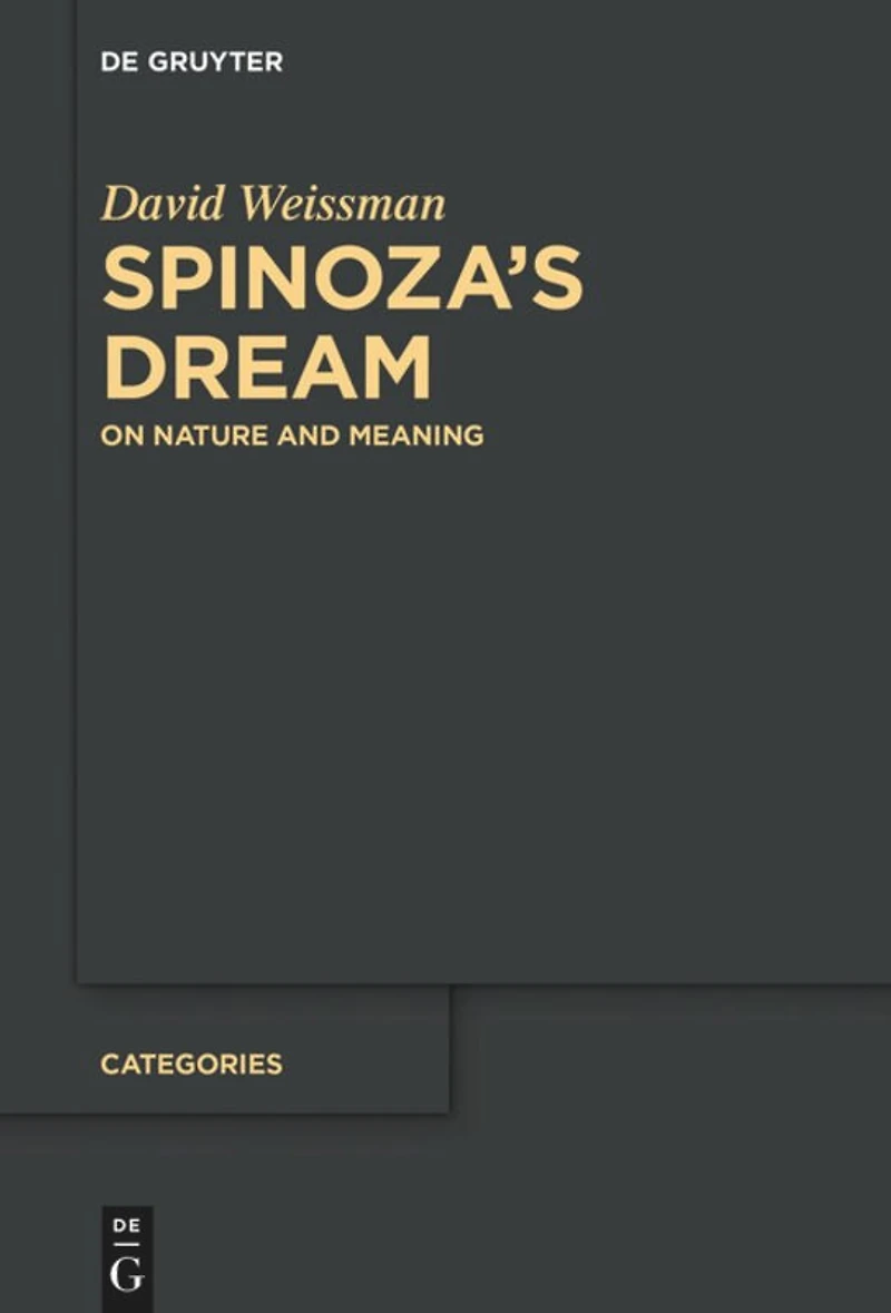 Spinoza’s Dream: On Nature and Meaning
