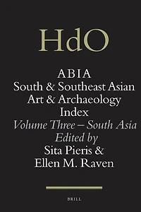 ABIA: South and Southeast Asian Art and Archaeology Index: Volume Three – South Asia