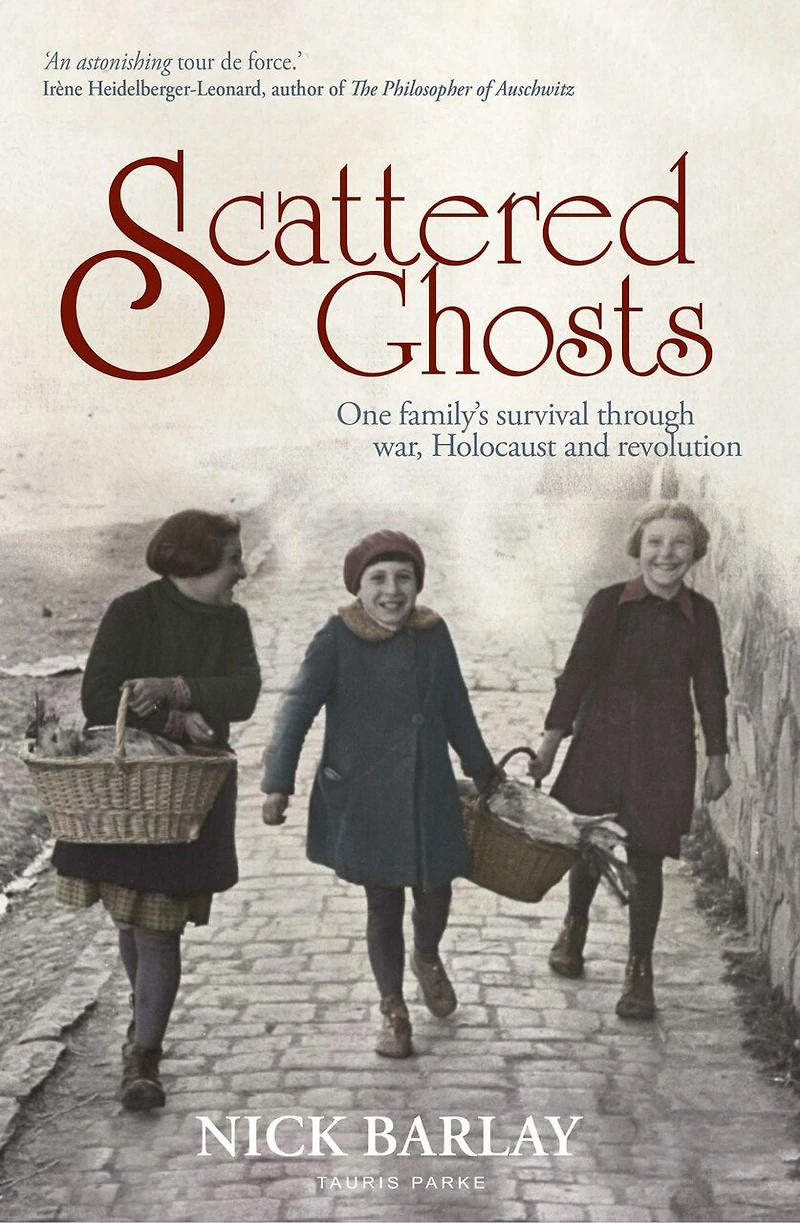 Scattered Ghosts: One Family's Survival Through War