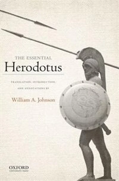 The Essential Herodotus: Translation, Introduction, and Annotations by William A. Johnson