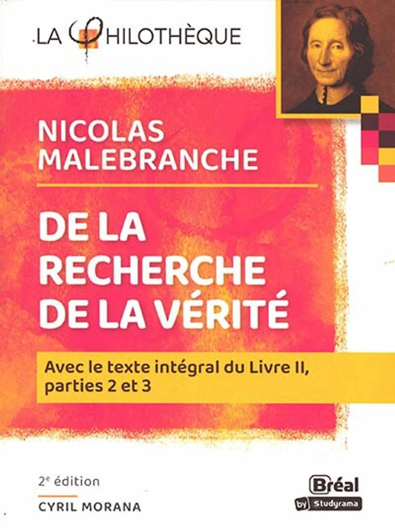 de la recherche vérité, Nicolas Malebranche : avec le texte intégral du livre II (parties 2 et 3): 3)