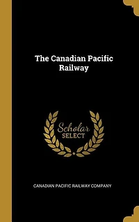 The Canadian Pacific Railway