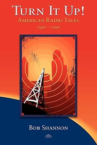 Turn It Up! American Radio Tales 1946-1996