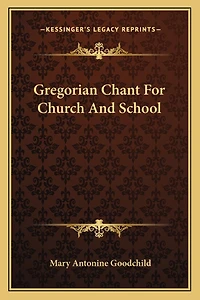 Gregorian Chant For Church And School