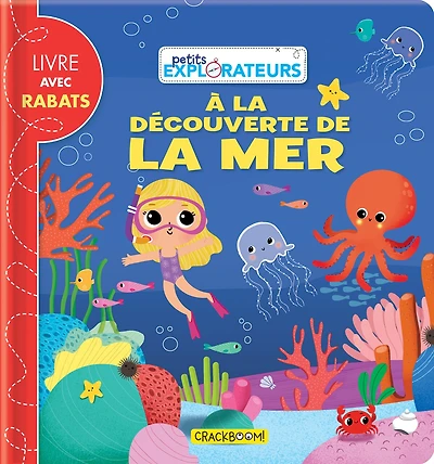 À la découverte de la mer: Livre avec rabats