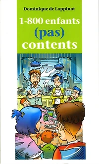 1-800 enfants (pas) contents