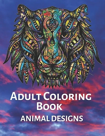 Adult Coloring Book ANIMAL DESIGNS: Stress Relieving Designs Animals, Mandalas. Extra-Thick High-Quality Perforated Pages- adult coloring book