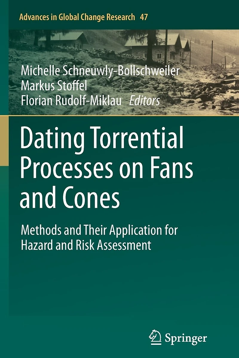 Dating Torrential Processes on Fans and Cones: Methods Their Application for Hazard Risk Assessment