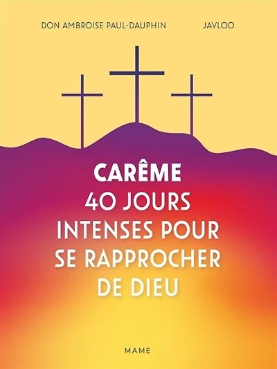 Carême: 40 jours intenses pour se rapprocher de Dieu