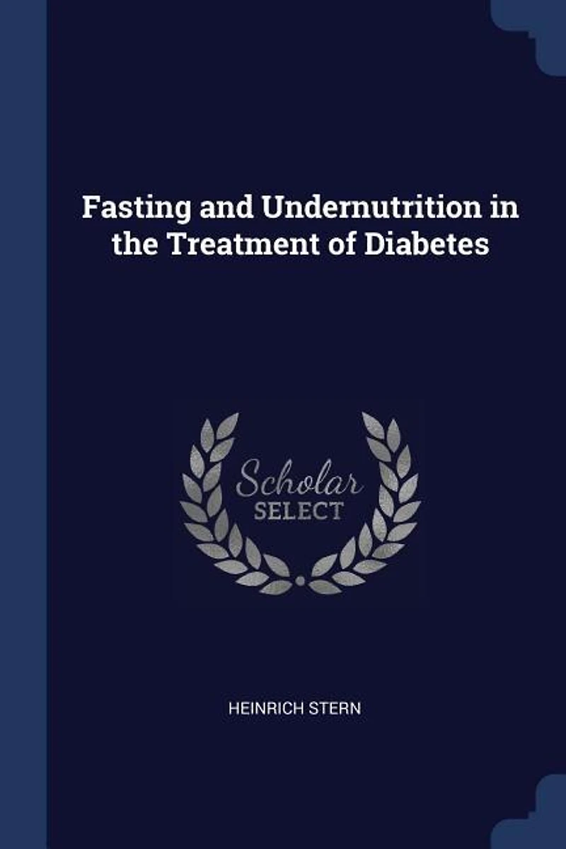 Fasting and Undernutrition the Treatment of Diabetes