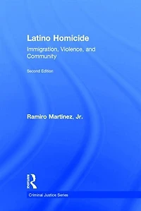 Latino Homicide: Immigration, Violence, And Community