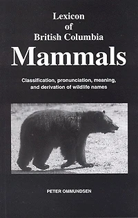 Lexicon Of B C Mammals: Meaning Of Wildlife Names
