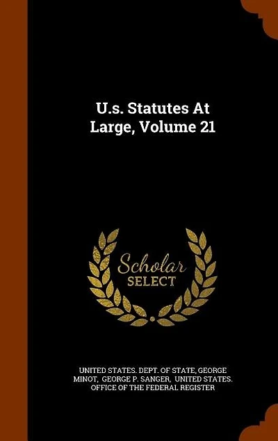 U.s. Statutes At Large, Volume 21