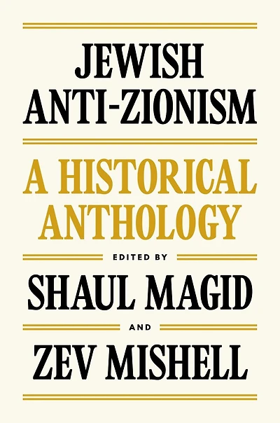 Jewish Anti-Zionism: A Historical Anthology