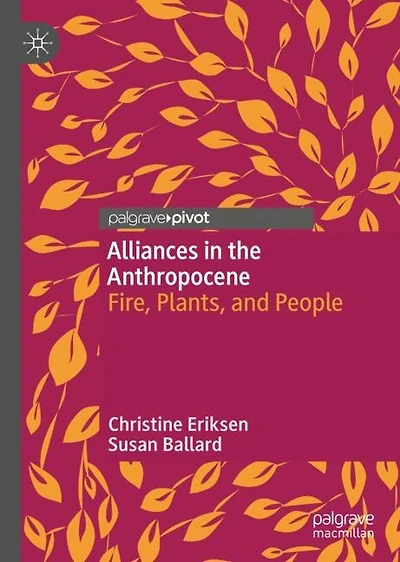 Alliances the Anthropocene: Fire, Plants, and People