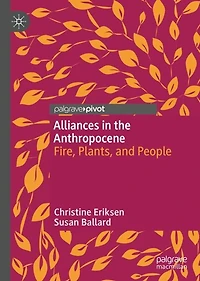 Alliances the Anthropocene: Fire, Plants, and People