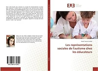 Les representations sociales de l'autisme chez les educateurs