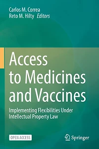 Access to Medicines and Vaccines: Implementing Flexibilities Under Intellectual Property Law