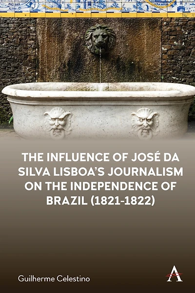 the Influence of José da Silva Lisboa’s Journalism on Independence Brazil (1821-1822)