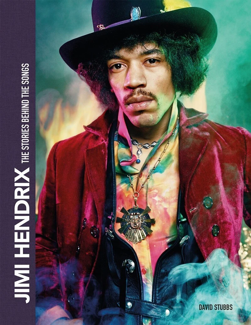 Jimi Hendrix: The Stories Behind The Songs