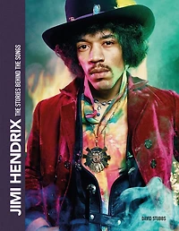 Jimi Hendrix: The Stories Behind The Songs