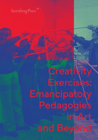Creativity Exercises: Emancipatory Pedagogies In Art And Beyond