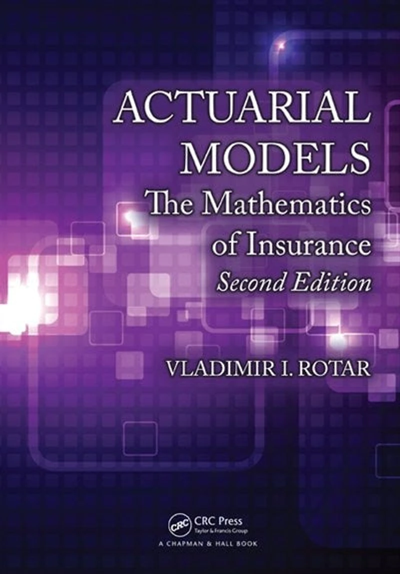 Actuarial Models: The Mathematics Of Insurance