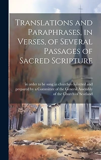 Translations and Paraphrases, in Verses, of Several Passages of Sacred Scripture [microform]