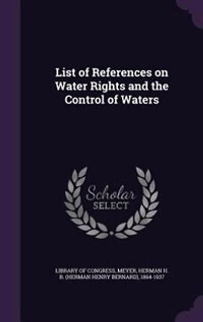 List of References on Water Rights and the Control of Waters