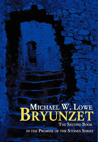 BRYUNZET: THE SECOND BOOK IN THE PROMISE OF THE STONES SERIES