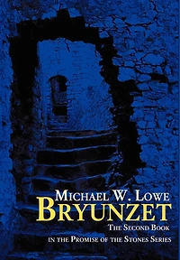BRYUNZET: THE SECOND BOOK IN THE PROMISE OF THE STONES SERIES