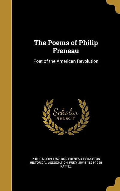 The Poems of Philip Freneau: Poet of the American Revolution