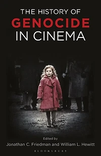 The History of Genocide Cinema: Atrocities on Screen