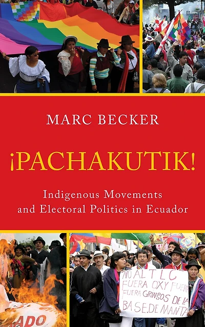 Pachakutik: Indigenous Movements and Electoral Politics Ecuador
