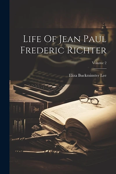 Life Of Jean Paul Frederic Richter; Volume 2