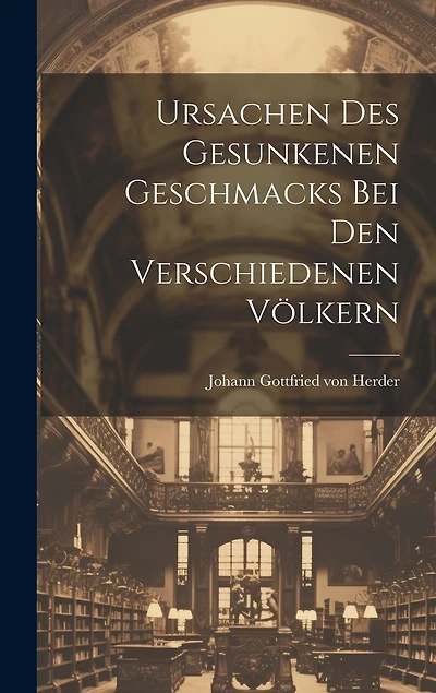 Ursachen Des Gesunkenen Geschmacks Bei Den Verschiedenen Völkern