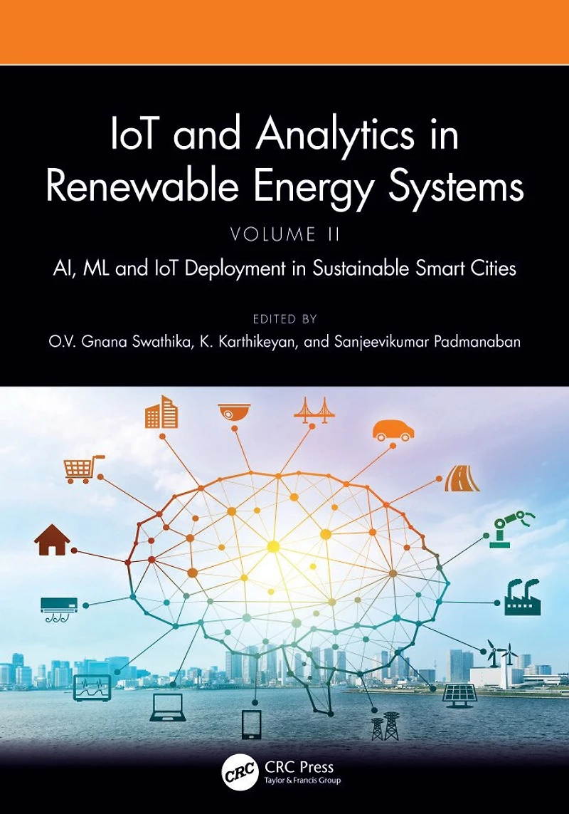 IoT and Analytics Renewable Energy Systems (Volume 2): AI, ML Deployment Sustainable Smart Cities