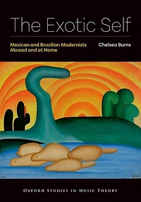 The Exotic Self: Mexican and Brazilian Modernists Abroad at Home